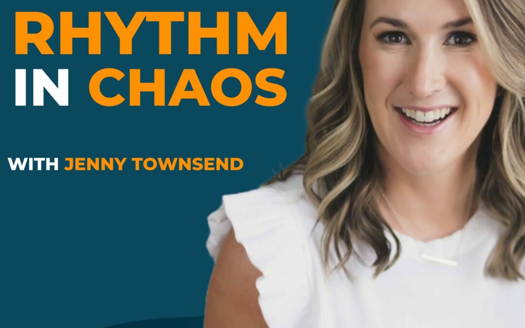 Finding Rhythm in Chaos with Jenny Townsend