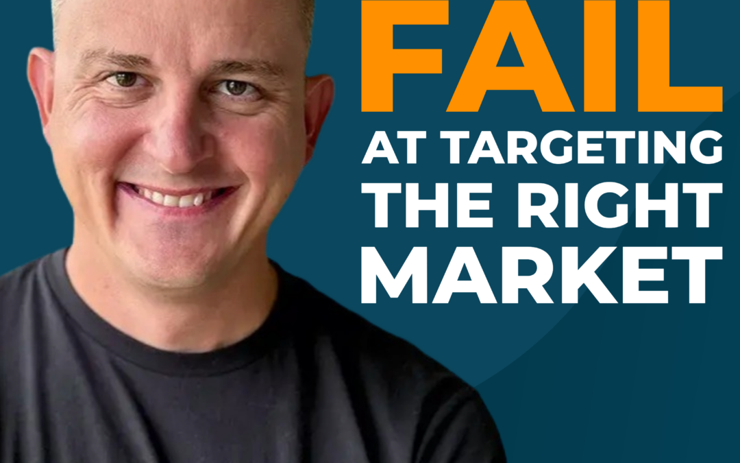 Why Most Businesses Fail at Targeting the Right Market