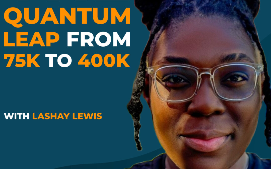 Lashay Lewis featured in podcast episode cover titled "Quantum Leap from 75K to 400K," emphasizing business growth strategies.