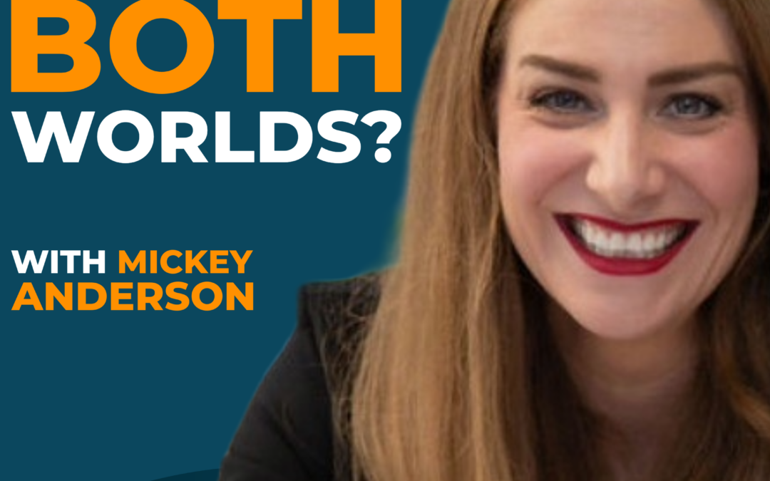 Intrapreneurship: The Best of Both Worlds? with Mickey Anderson