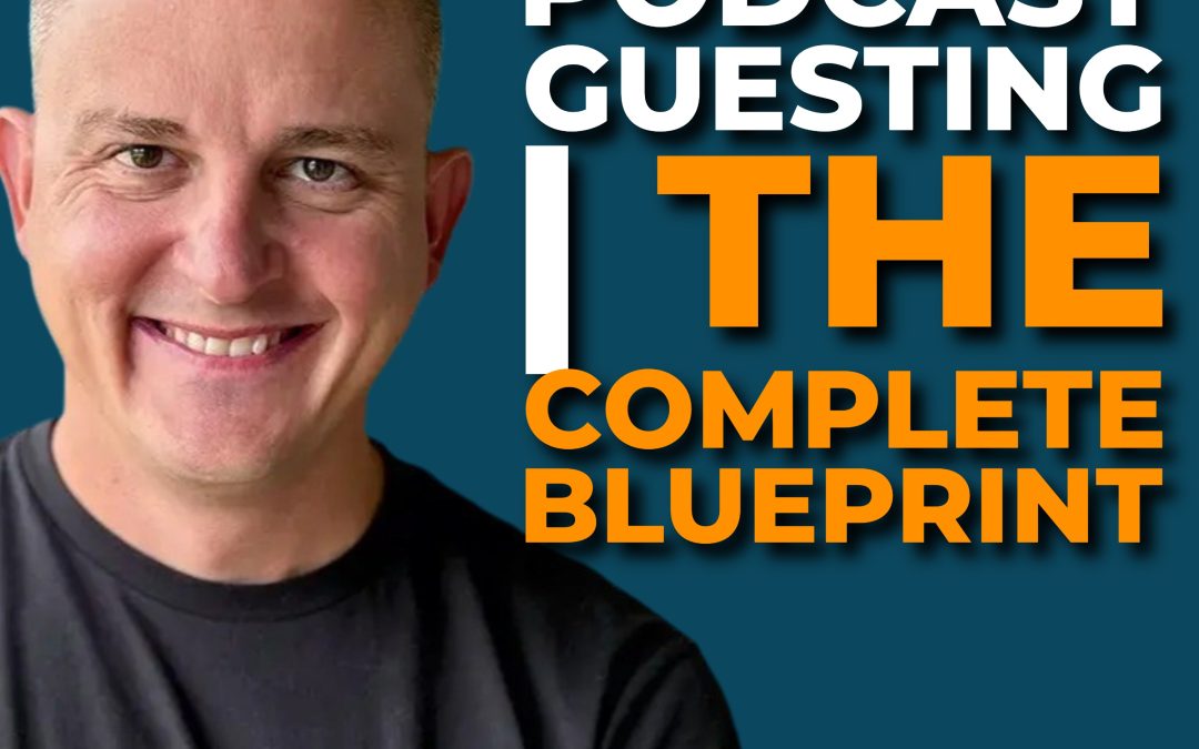 $100K From Podcast Guesting | The Complete Blueprint